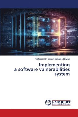 Implementing a software vulnerabilities system 1