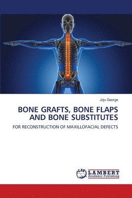 Bone Grafts, Bone Flaps and Bone Substitutes 1