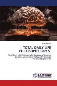 bokomslag TOTAL DAILY LIFE PHILOSOPHY-Part 5