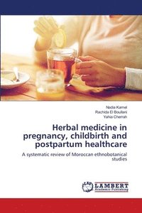 bokomslag Herbal medicine in pregnancy, childbirth and postpartum healthcare