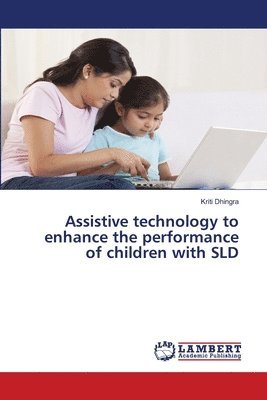 bokomslag Assistive technology to enhance the performance of children with SLD