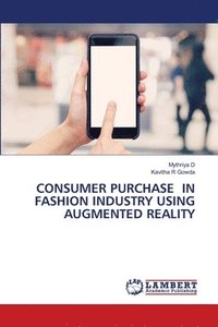 bokomslag Consumer Purchase in Fashion Industry Using Augmented Reality