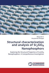 bokomslag Structural characterization and analysis of Sr2SiO4 Nanophosphors