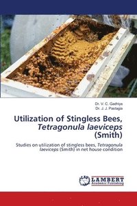 bokomslag Utilization of Stingless Bees, Tetragonula laeviceps (Smith)