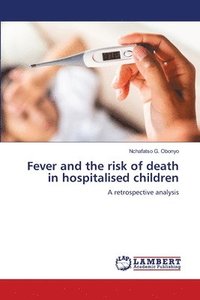 bokomslag Fever and the risk of death in hospitalised children