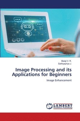 Image Processing and its Applications for Beginners 1