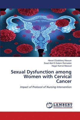 Sexual Dysfunction among Women with Cervical Cancer 1