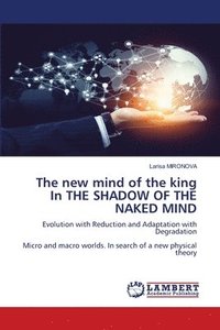 bokomslag The new mind of the king In THE SHADOW OF THE NAKED MIND