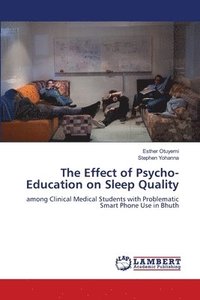 bokomslag The Effect of Psycho-Education on Sleep Quality