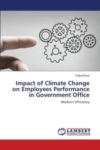 bokomslag Impact of Climate Change on Employees Performance in Government Office