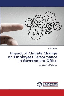 bokomslag Impact of Climate Change on Employees Performance in Government Office