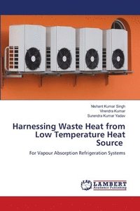 bokomslag Harnessing Waste Heat from Low Temperature Heat Source