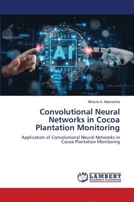 bokomslag Convolutional Neural Networks in Cocoa Plantation Monitoring