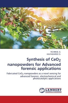 bokomslag Synthesis of CeO2 nanopowders for Advanced forensic applications