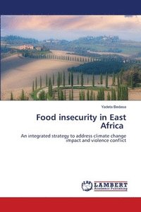 bokomslag Food insecurity in East Africa