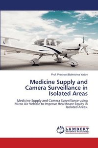 bokomslag Medicine Supply and Camera Surveillance in Isolated Areas