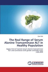 bokomslag The Real Range of Serum Alanine Transaminase ALT in Healthy Population