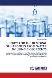 bokomslag Study for the Removal of Hardness from Water by Using Biosorbents