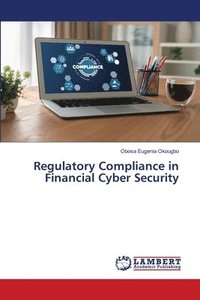 bokomslag Regulatory Compliance in Financial Cyber Security