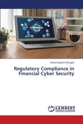 Regulatory Compliance in Financial Cyber Security 1