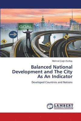 bokomslag Balanced National Development and The City As An Indicator