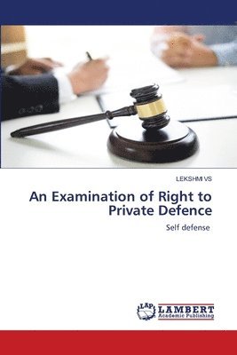 bokomslag An Examination of Right to Private Defence
