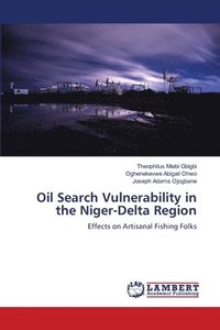bokomslag Oil Search Vulnerability in the Niger-Delta Region