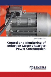 bokomslag Control and Monitoring of Induction Motor's Reactive Power Consumption