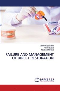 bokomslag FAILURE AND MANAGEMENT OF DIRECT RESTORATION