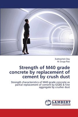 bokomslag Strength of M40 grade concrete by replacement of cement by crush dust