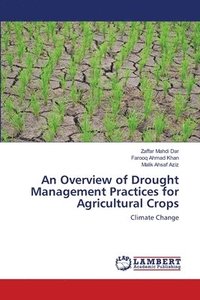 bokomslag An Overview of Drought Management Practices for Agricultural Crops