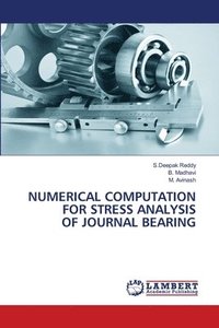 bokomslag Numerical Computation for Stress Analysis of Journal Bearing