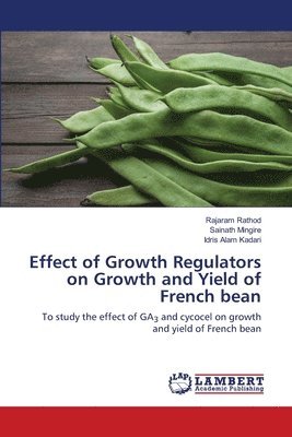 Effect of Growth Regulators on Growth and Yield of French bean 1