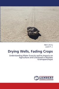 bokomslag Drying Wells, Fading Crops