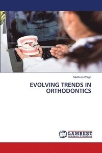 bokomslag Evolving Trends in Orthodontics