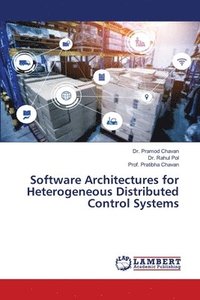bokomslag Software Architectures for Heterogeneous Distributed Control Systems