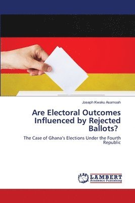 Are Electoral Outcomes Influenced by Rejected Ballots? 1