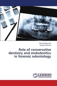 bokomslag Role of conservative dentistry and endodontics in forensic odontology