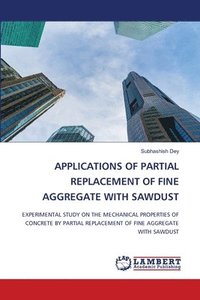 bokomslag Applications of Partial Replacement of Fine Aggregate with Sawdust