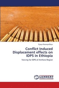 bokomslag Conflict Induced Displacement effects on IDPS in Ethiopia