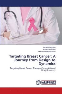 bokomslag Targeting Breast Cancer: A Journey from Design to Dynamics