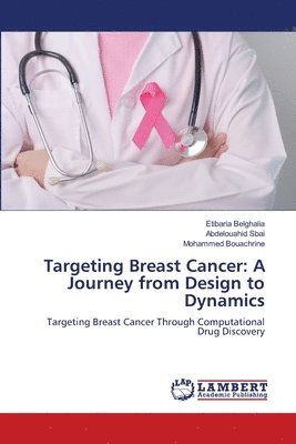 bokomslag Targeting Breast Cancer: A Journey from Design to Dynamics