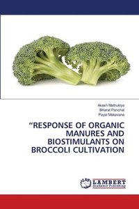 bokomslag &quot;Response of Organic Manures and Biostimulants on Broccoli Cultivation