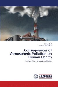 bokomslag Consequences of Atmospheric Pollution on Human Health