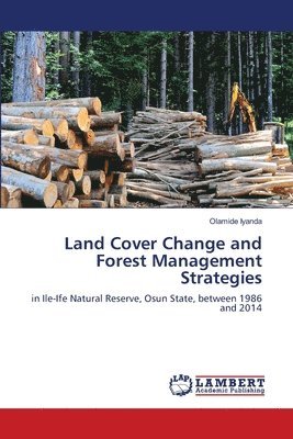 bokomslag Land Cover Change and Forest Management Strategies