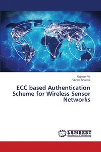 bokomslag ECC based Authentication Scheme for Wireless Sensor Networks