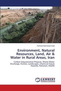 bokomslag Environment, Natural Resources, Land, Air & Water in Rural Areas, Iran