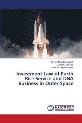 bokomslag Investment Law of Earth Rise Service and DNA Business in Outer Space