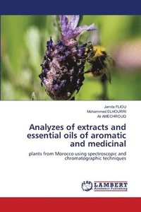 bokomslag Analyzes of extracts and essential oils of aromatic and medicinal