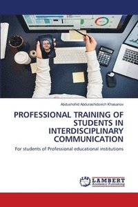 bokomslag Professional Training of Students in Interdisciplinary Communication